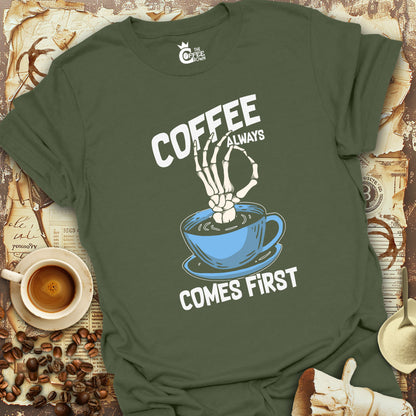 T-Shirt - Coffee Always Comes First