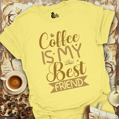 T-Shirt - Coffee Is My Best Friend