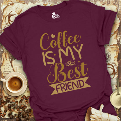 T-Shirt - Coffee Is My Best Friend