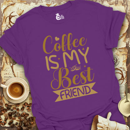 T-Shirt - Coffee Is My Best Friend