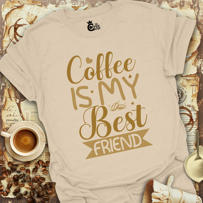 T-Shirt - Coffee Is My Best Friend