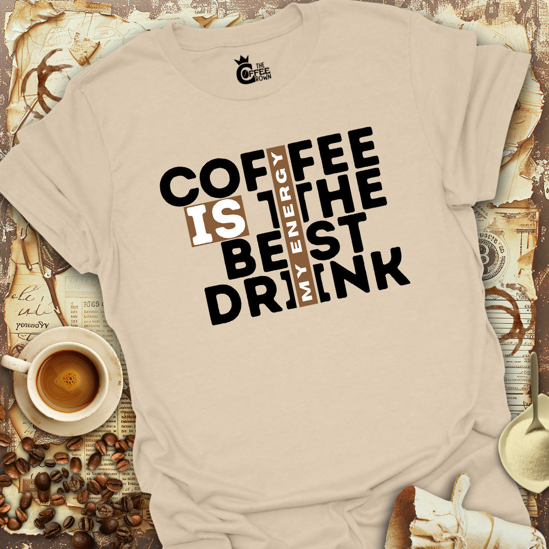 T-Shirt - Coffee Is The Best Drink