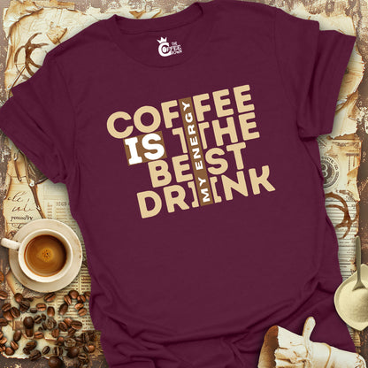 T-Shirt - Coffee Is The Best Drink