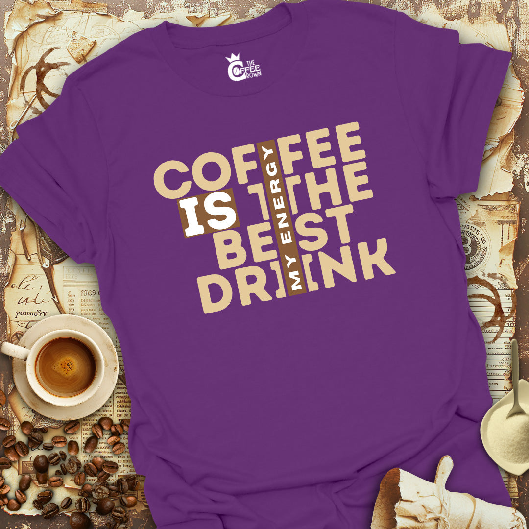 T-Shirt - Coffee Is The Best Drink