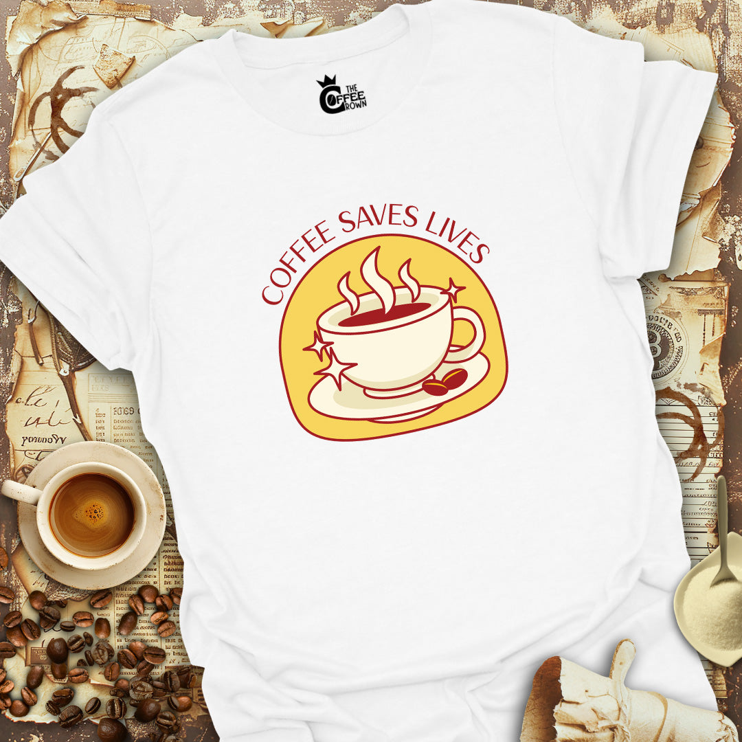 T-Shirt - Coffee Saves Lives