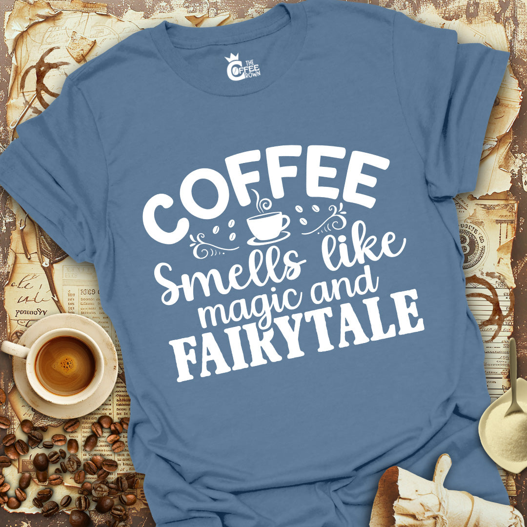 T-Shirt - Coffee Magic and Fairytale