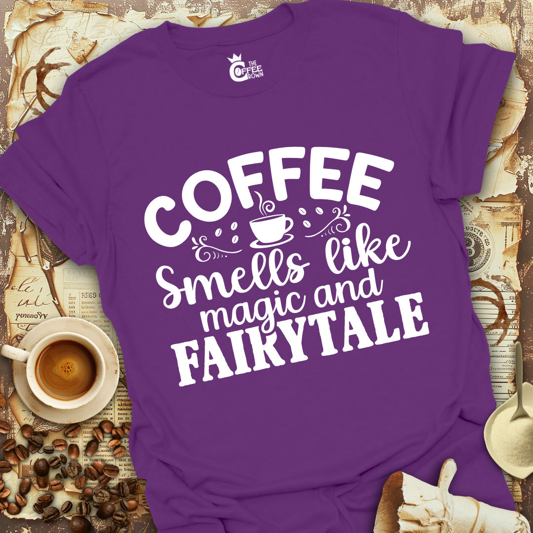 T-Shirt - Coffee Magic and Fairytale