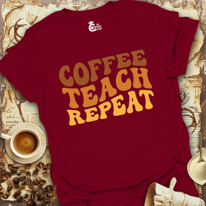 T-Shirt - Coffee Teach Repeat