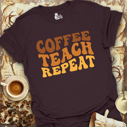 T-Shirt - Coffee Teach Repeat