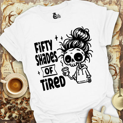 T-Shirt - Fifty Shades Of Tired