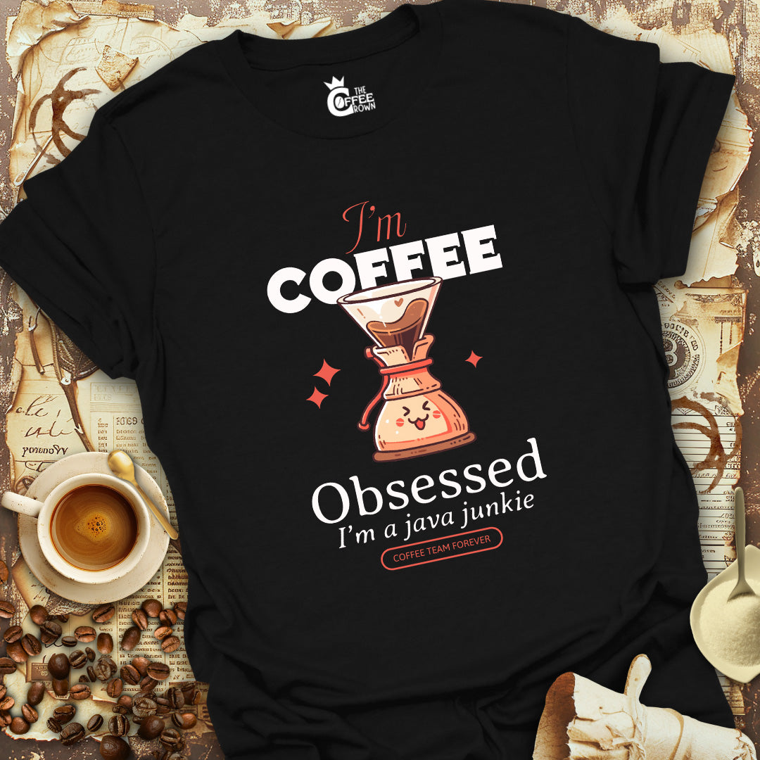 T-Shirt - I'm Coffee Obsessed