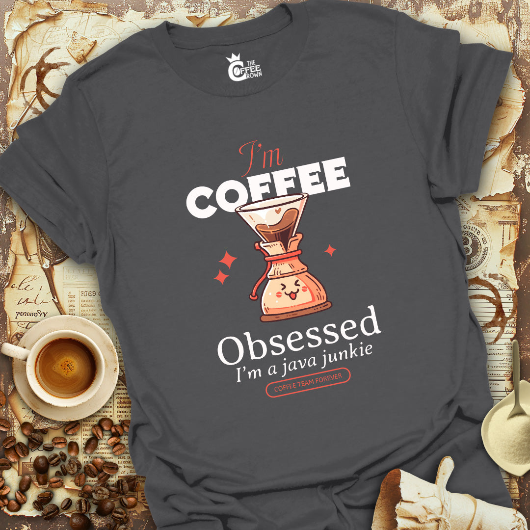 T-Shirt - I'm Coffee Obsessed