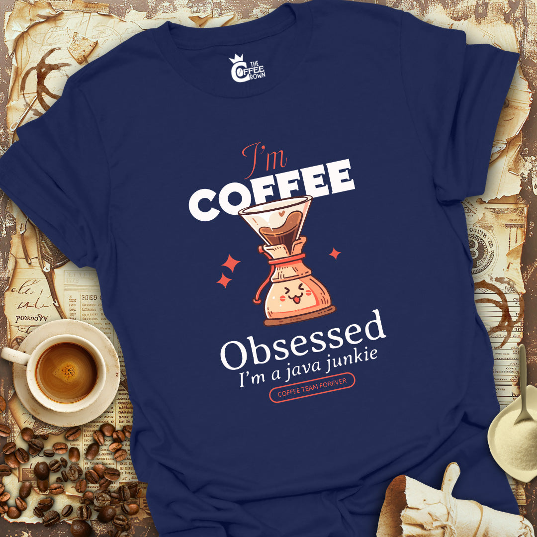 T-Shirt - I'm Coffee Obsessed