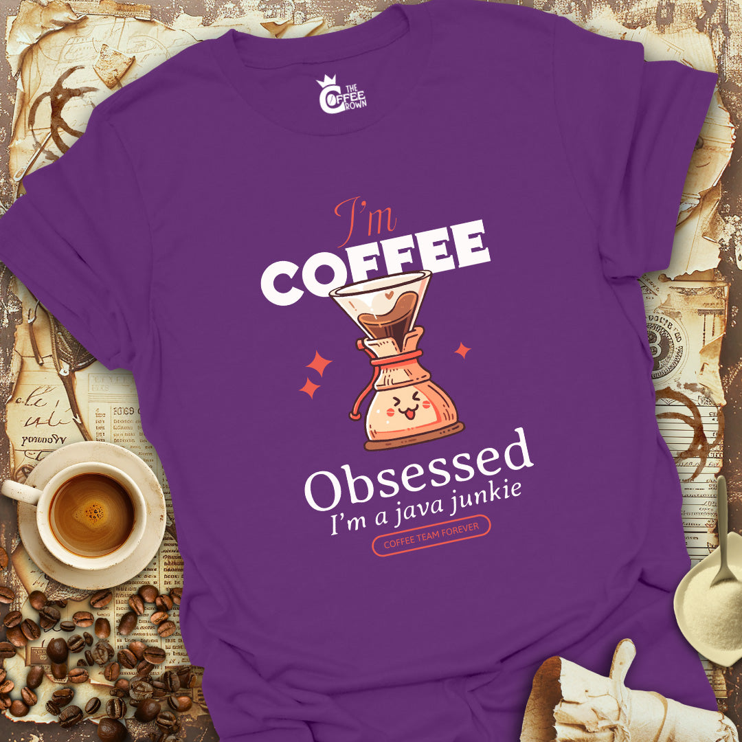 T-Shirt - I'm Coffee Obsessed