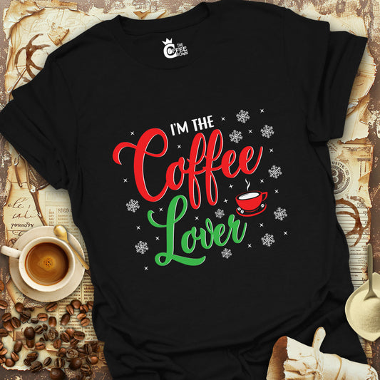 T-Shirt - I'm The Coffee Lover