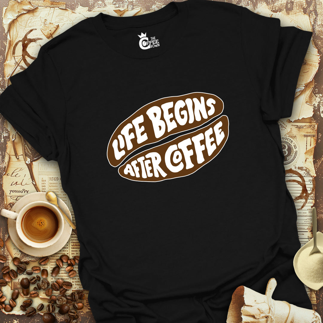 T-Shirt - Beans Life Begins After Coffee