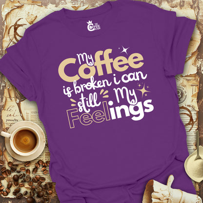 T-Shirt - My Coffee Is Broken