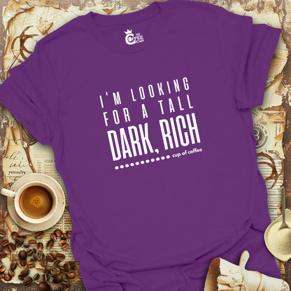 T-Shirt - Tall Dark Rich