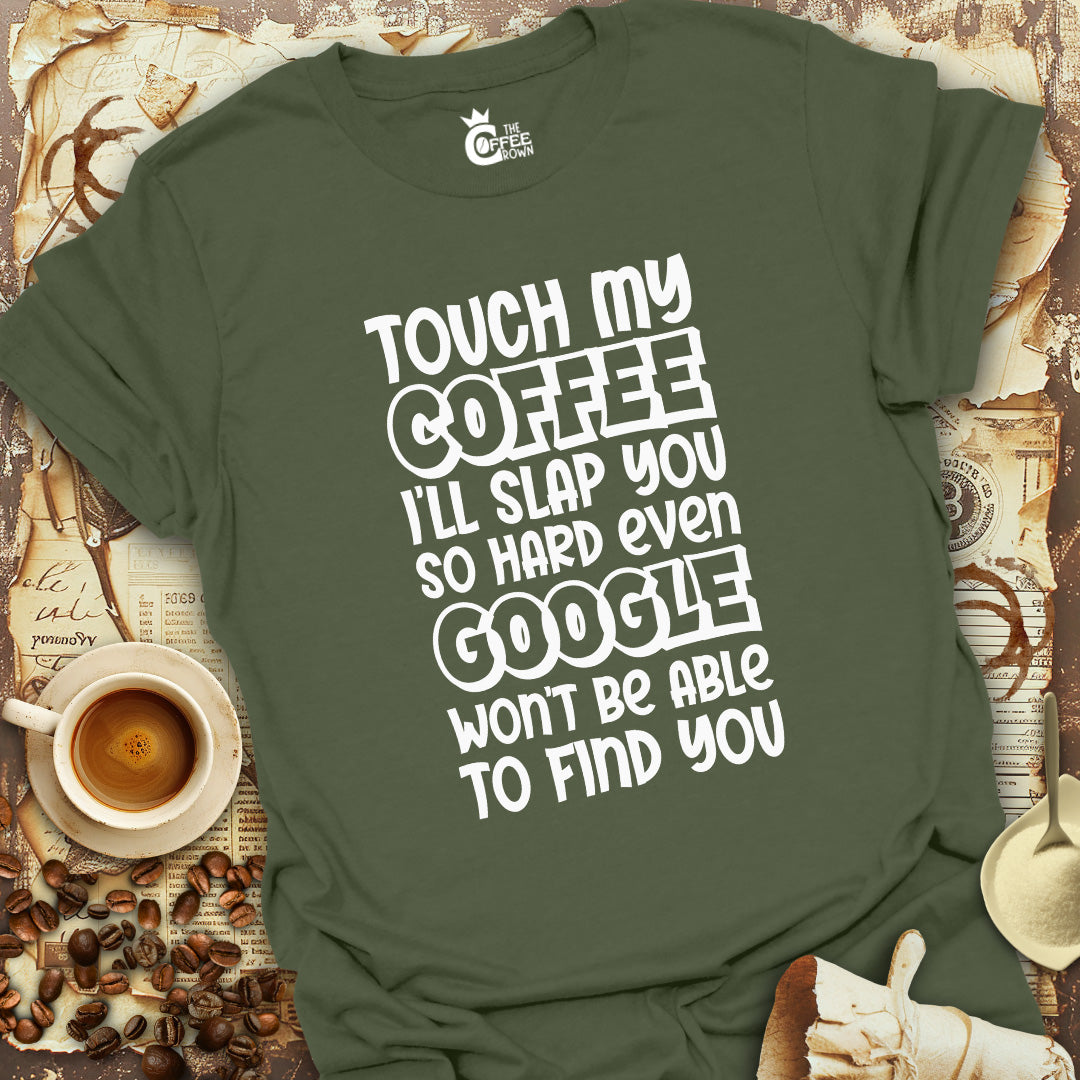 T-Shirt - Touch My Coffee